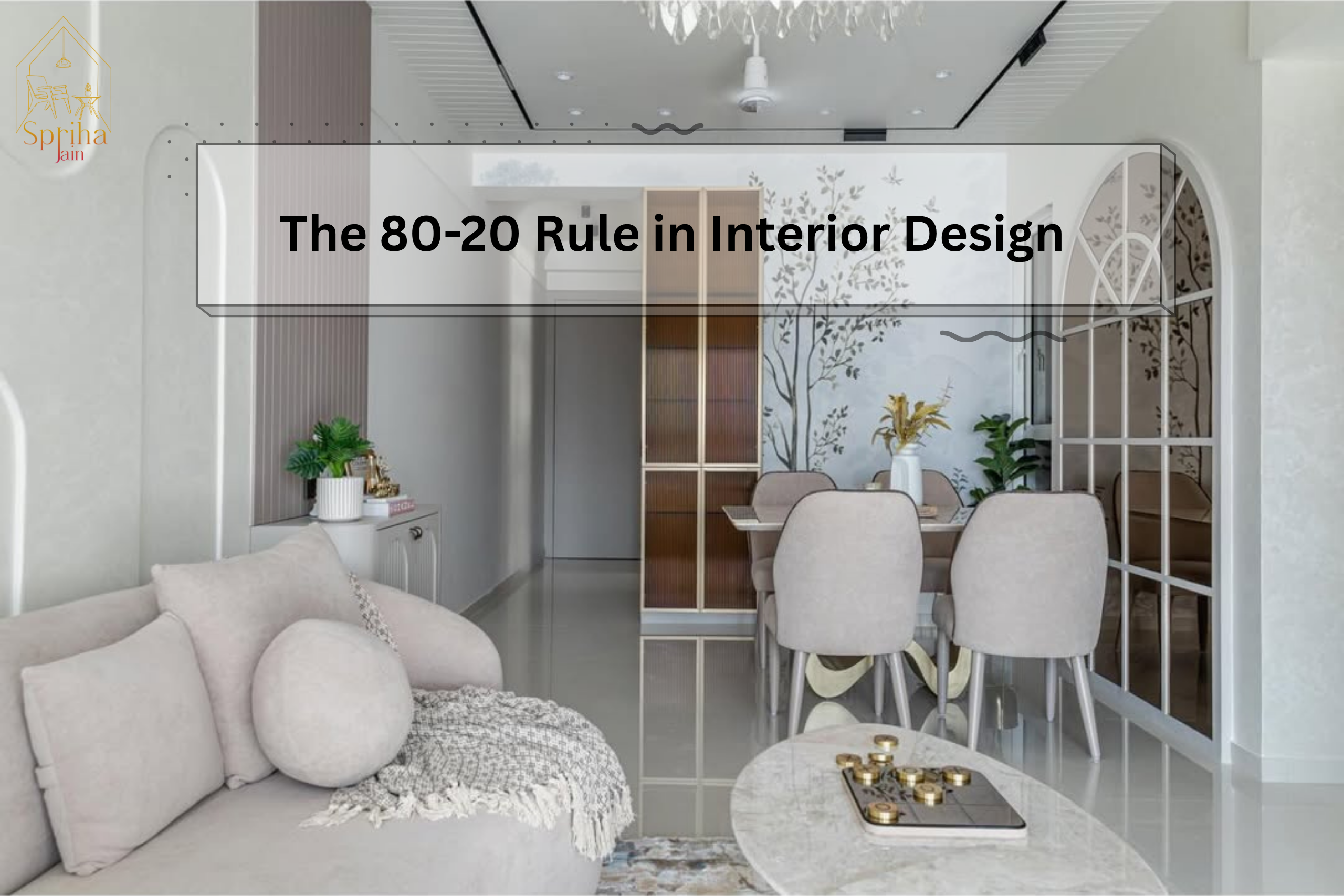 80-20 Rule in Interior Design - spriha jain