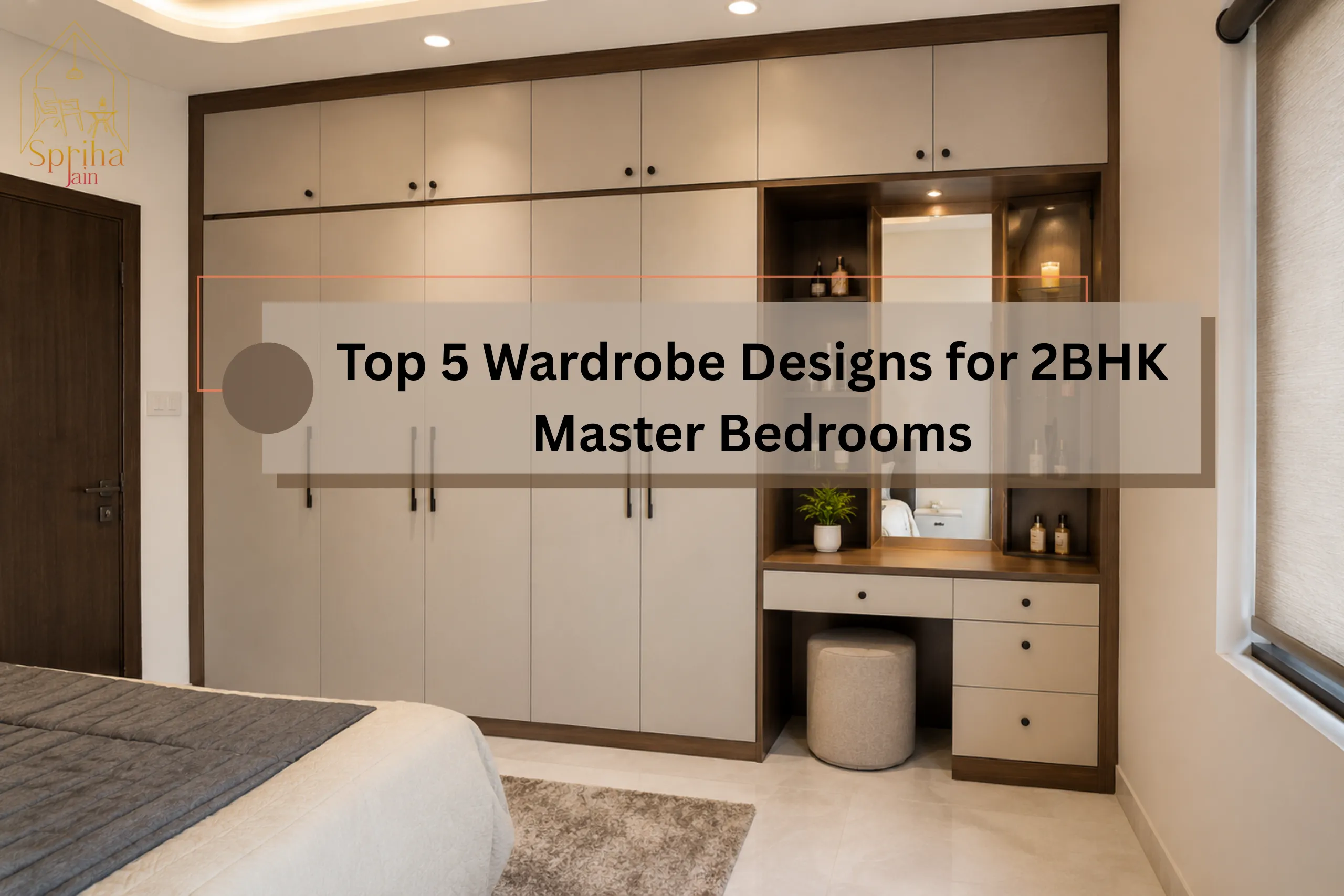 Top 5 Wardrobe Designs for 2BHK Master Bedrooms